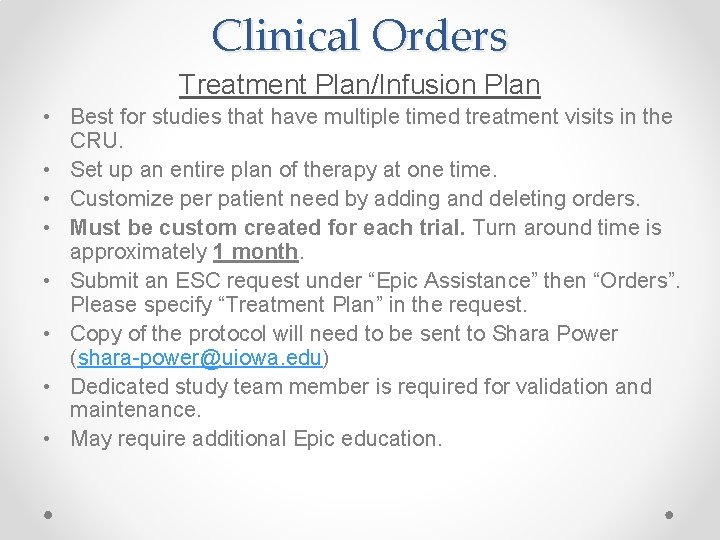 Clinical Orders Treatment Plan/Infusion Plan • Best for studies that have multiple timed treatment