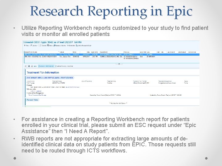 Research Reporting in Epic • Utilize Reporting Workbench reports customized to your study to