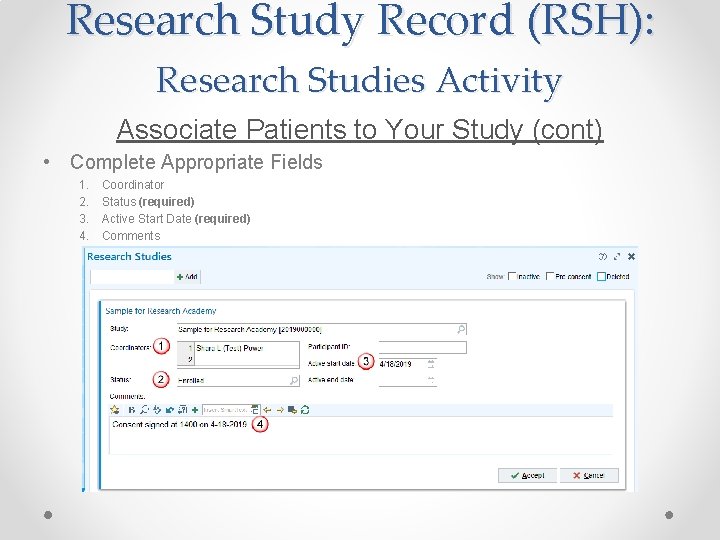 Research Study Record (RSH): Research Studies Activity Associate Patients to Your Study (cont) •