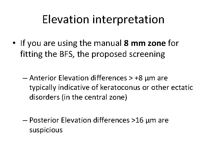 Elevation interpretation • If you are using the manual 8 mm zone for fitting