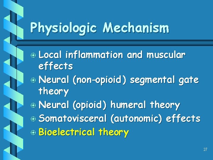 Physiologic Mechanism b Local inflammation and muscular effects b Neural (non-opioid ) segmental gate