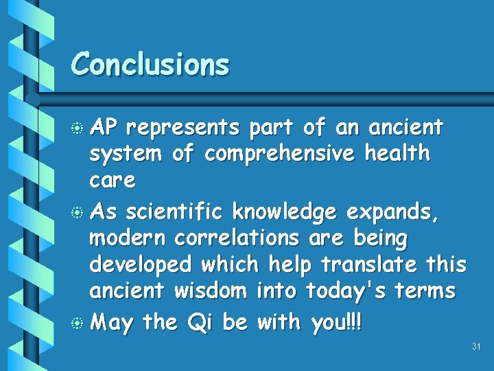 Conclusions b AP represents part of an ancient system of comprehensive health care b