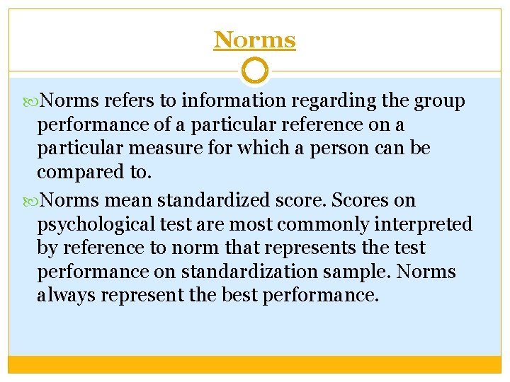 Norms refers to information regarding the group performance of a particular reference on a