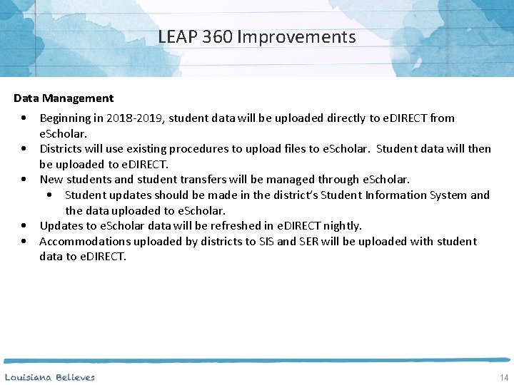 LEAP 360 Improvements Data Management • • • Beginning in 2018 -2019, student data