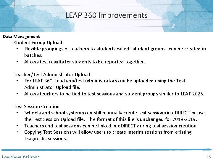LEAP 360 Improvements Data Management Student Group Upload • Flexible groupings of teachers-to-students called
