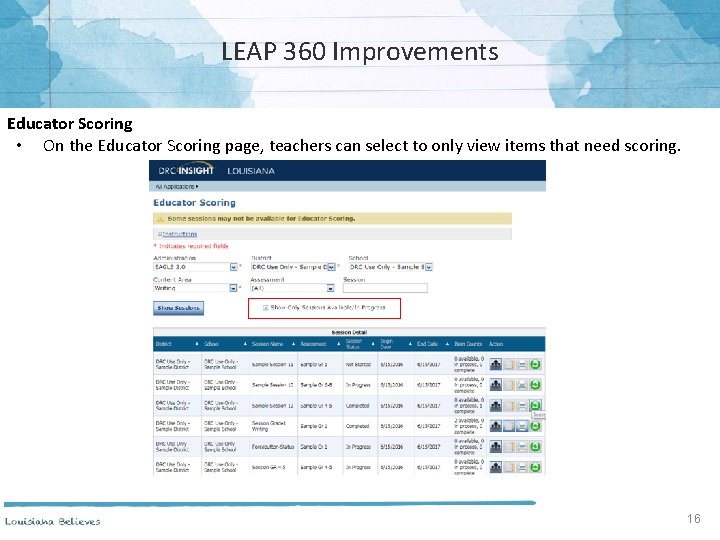 LEAP 360 Improvements Educator Scoring • On the Educator Scoring page, teachers can select