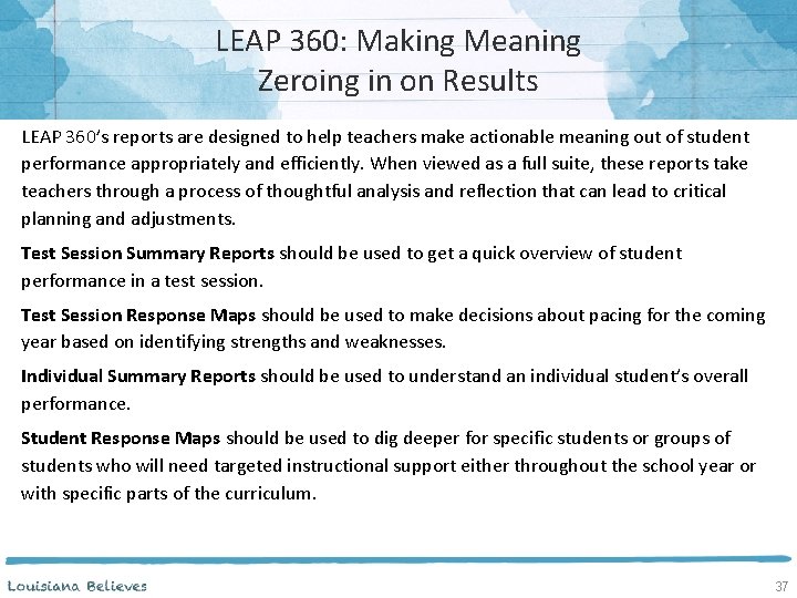 LEAP 360: Making Meaning Zeroing in on Results LEAP 360’s reports are designed to