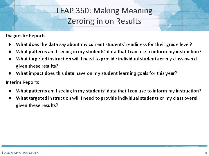 LEAP 360: Making Meaning Zeroing in on Results Diagnostic Reports ● What does the