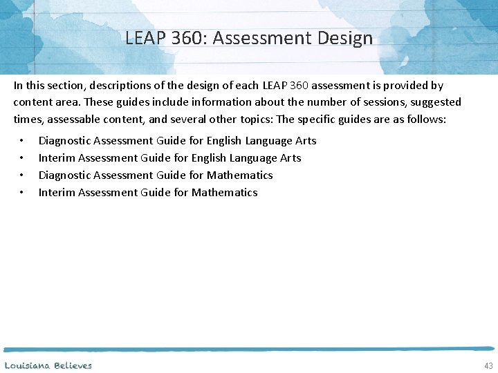 LEAP 360: Assessment Design In this section, descriptions of the design of each LEAP