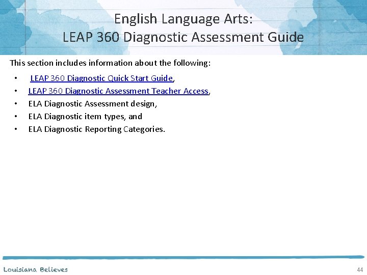 English Language Arts: LEAP 360 Diagnostic Assessment Guide This section includes information about the