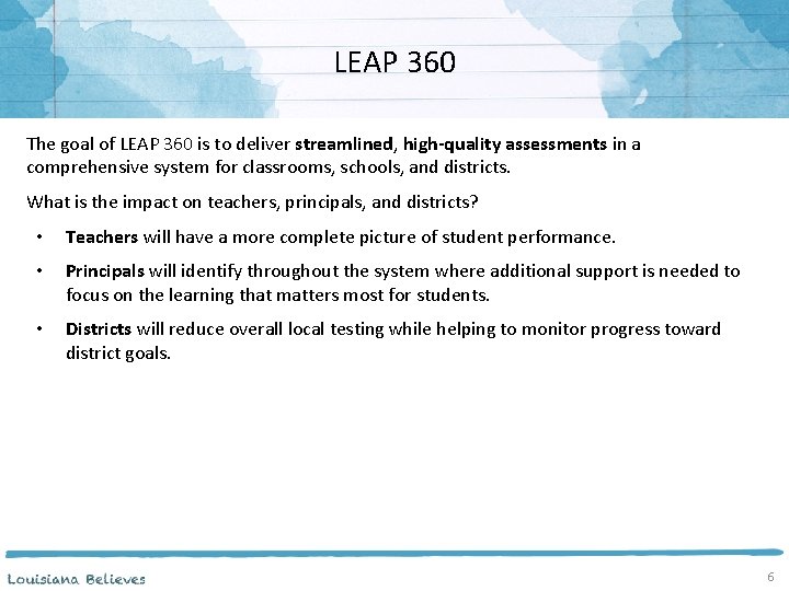 LEAP 360 The goal of LEAP 360 is to deliver streamlined, high-quality assessments in