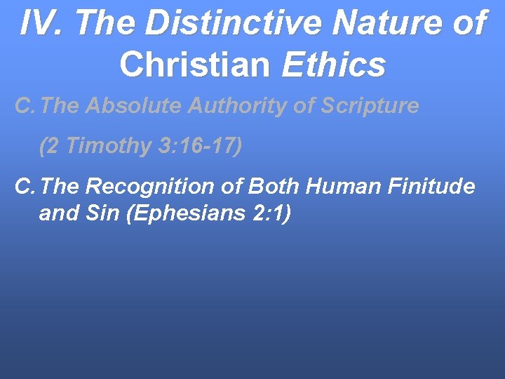 IV. The Distinctive Nature of Christian Ethics C. The Absolute Authority of Scripture (2
