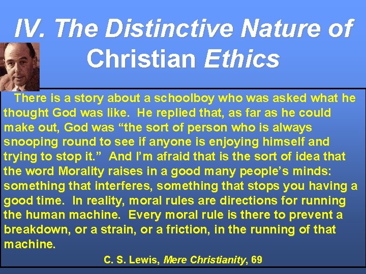 IV. The Distinctive Nature of Christian Ethics There is a story about a schoolboy