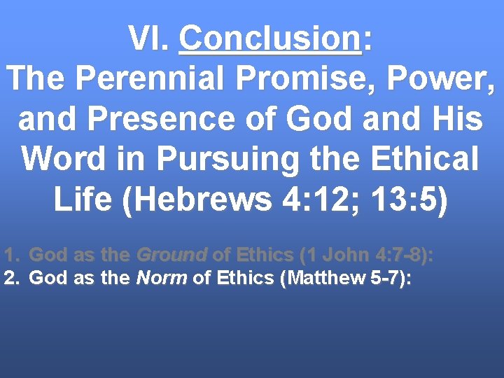VI. Conclusion: The Perennial Promise, Power, and Presence of God and His Word in