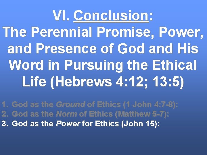 VI. Conclusion: The Perennial Promise, Power, and Presence of God and His Word in