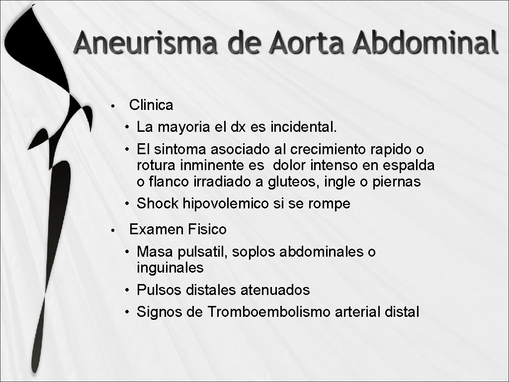  • Clinica • La mayoria el dx es incidental. • El sintoma asociado