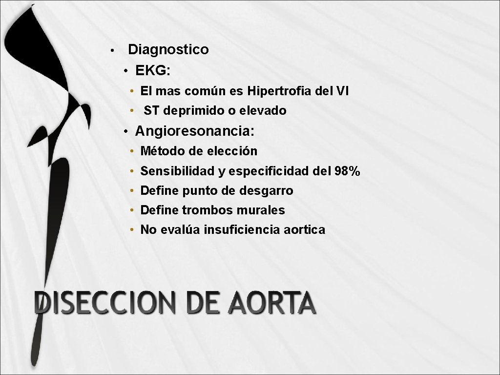  • Diagnostico • EKG: • El mas común es Hipertrofia del VI •
