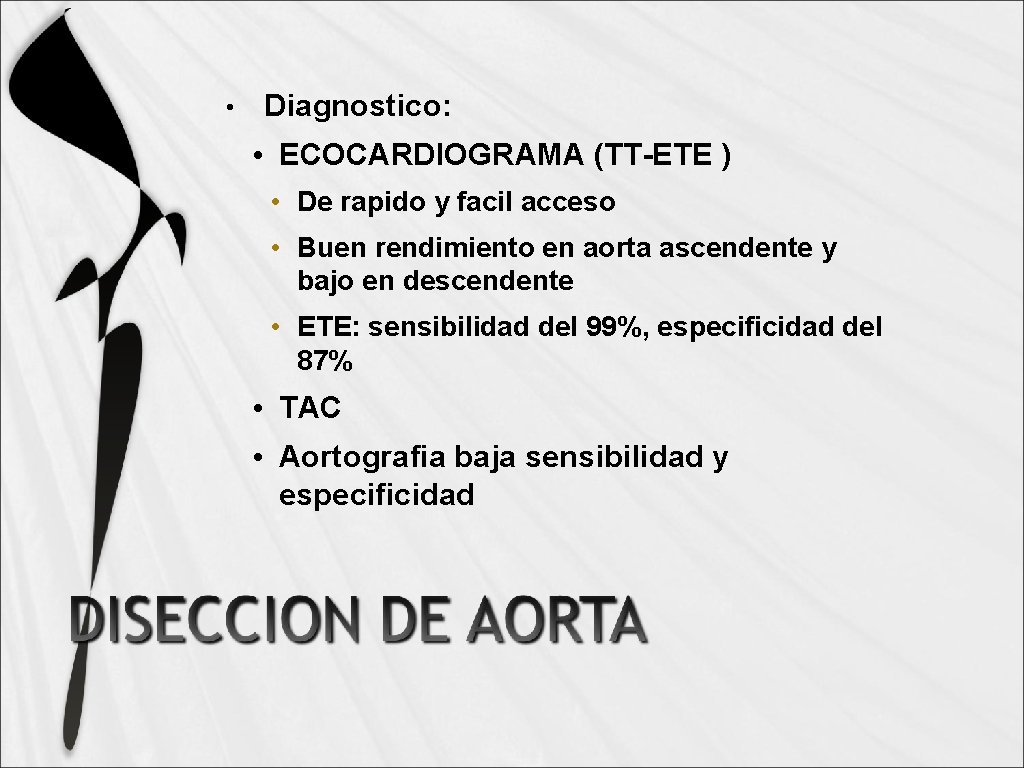  • Diagnostico: • ECOCARDIOGRAMA (TT-ETE ) • De rapido y facil acceso •