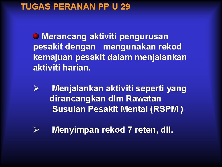 TUGAS PERANAN PP U 29 Merancang aktiviti pengurusan pesakit dengan mengunakan rekod kemajuan pesakit