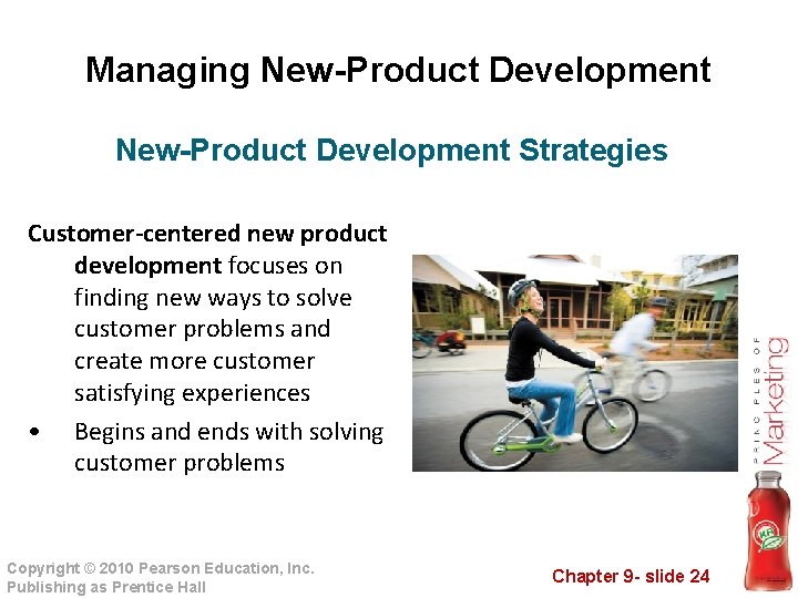 Managing New-Product Development Strategies Customer-centered new product development focuses on finding new ways to