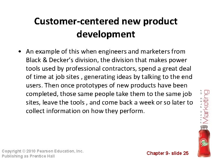 Customer-centered new product development • An example of this when engineers and marketers from