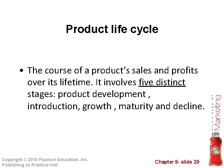 Product life cycle • The course of a product’s sales and profits over its