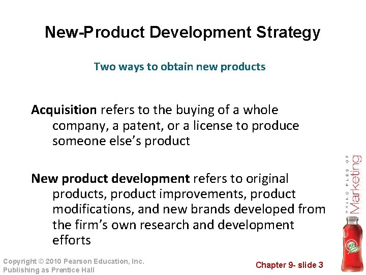 New-Product Development Strategy Two ways to obtain new products Acquisition refers to the buying