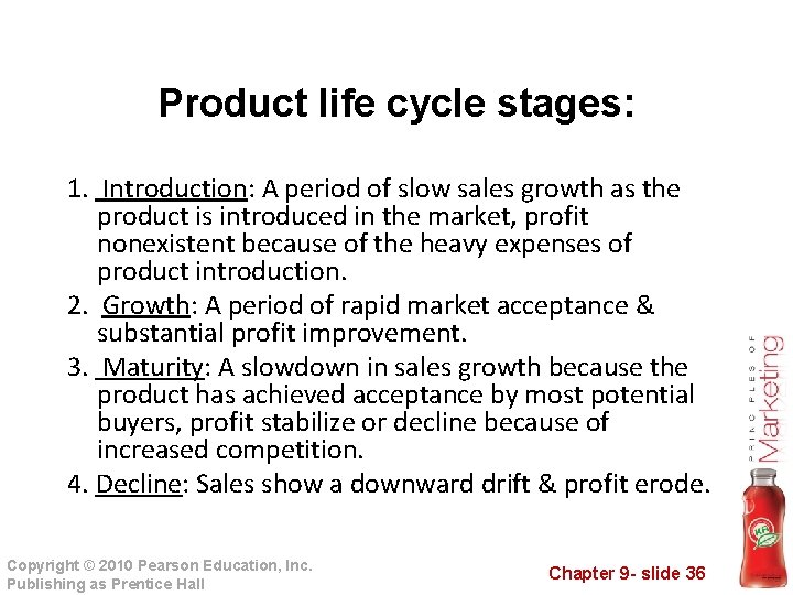 Product life cycle stages: 1. Introduction: A period of slow sales growth as the