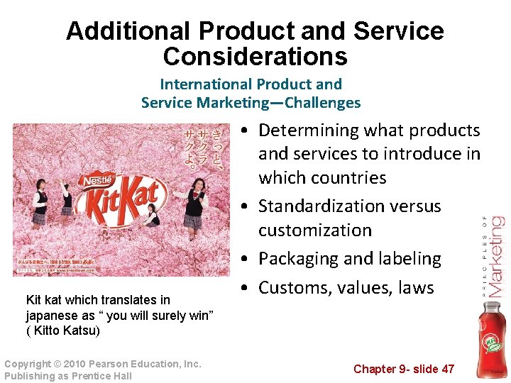 Additional Product and Service Considerations International Product and Service Marketing—Challenges Kit kat which translates