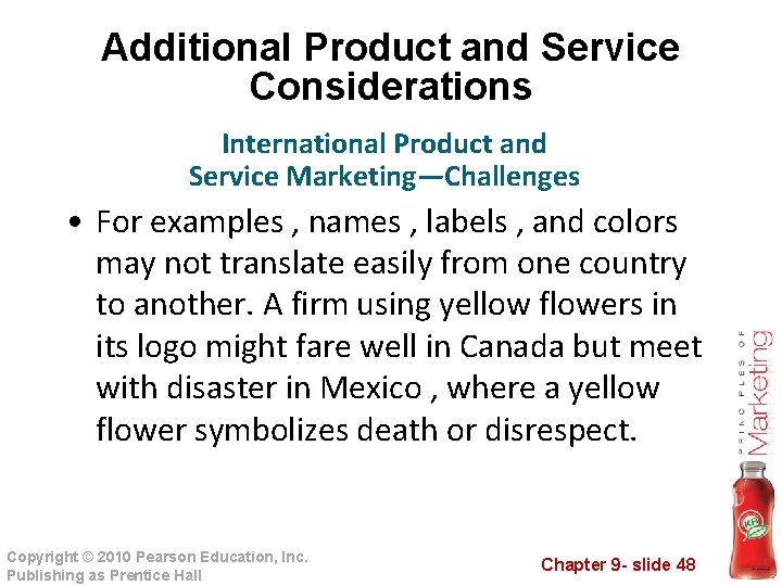 Additional Product and Service Considerations International Product and Service Marketing—Challenges • For examples ,