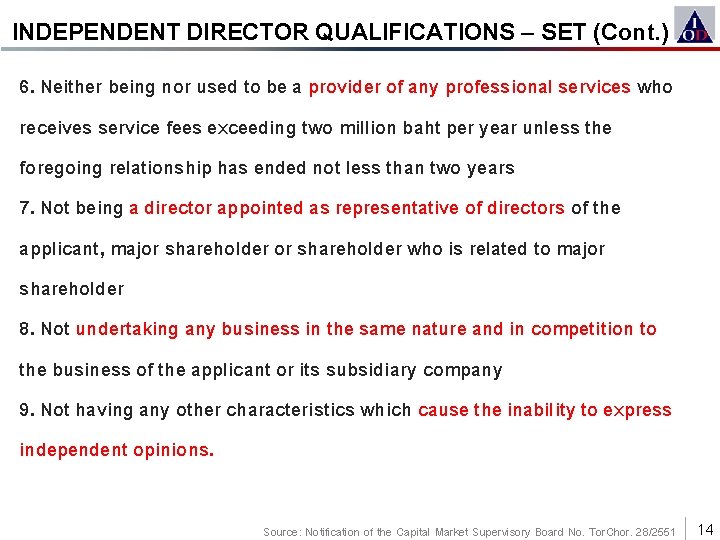 INDEPENDENT DIRECTOR QUALIFICATIONS – SET (Cont. ) 6. Neither being nor used to be