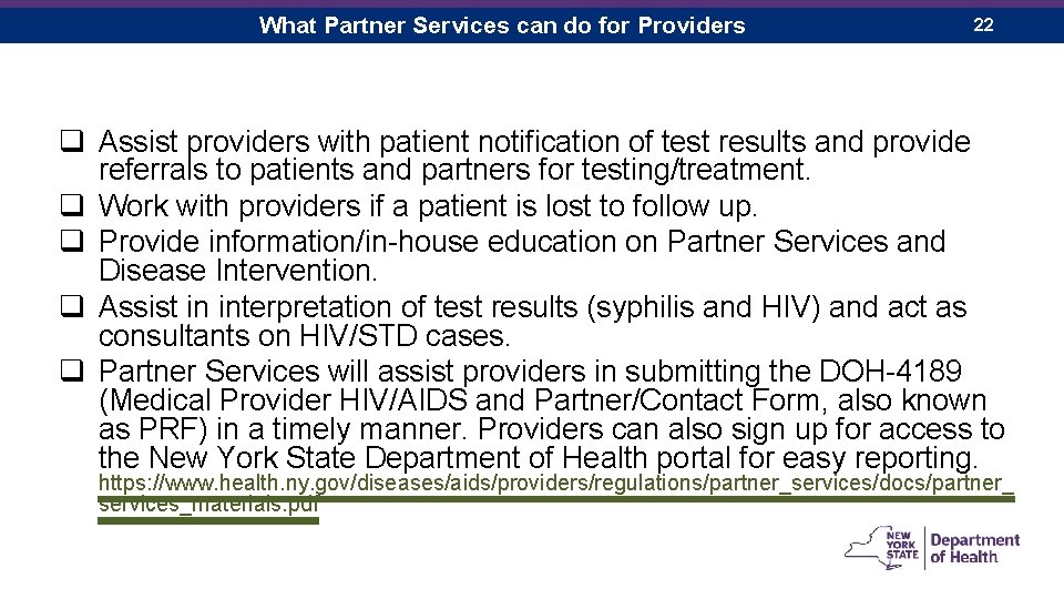 What Partner Services can do for Providers 22 q Assist providers with patient notification