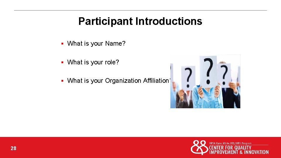 Participant Introductions § What is your Name? § What is your role? § What