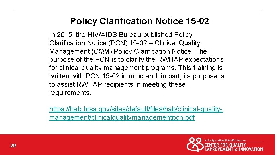 Policy Clarification Notice 15 -02 In 2015, the HIV/AIDS Bureau published Policy Clarification Notice