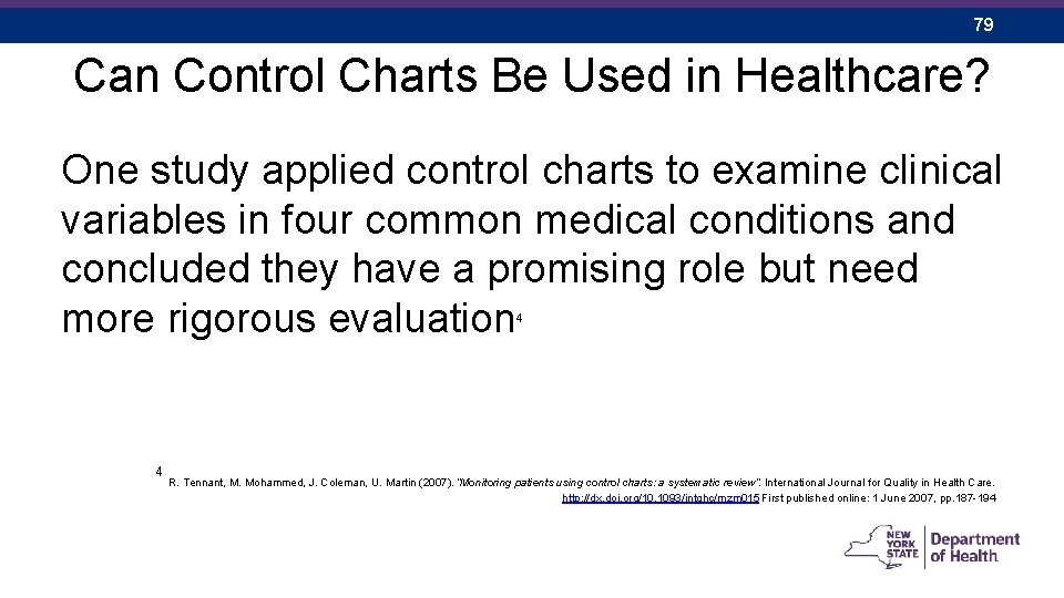 79 Can Control Charts Be Used in Healthcare? One study applied control charts to