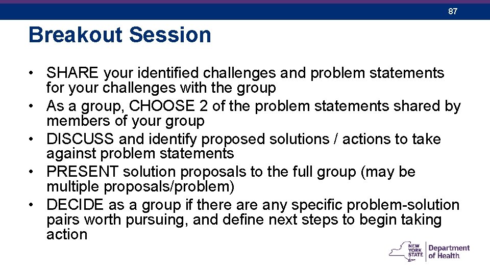 87 Breakout Session • SHARE your identified challenges and problem statements for your challenges