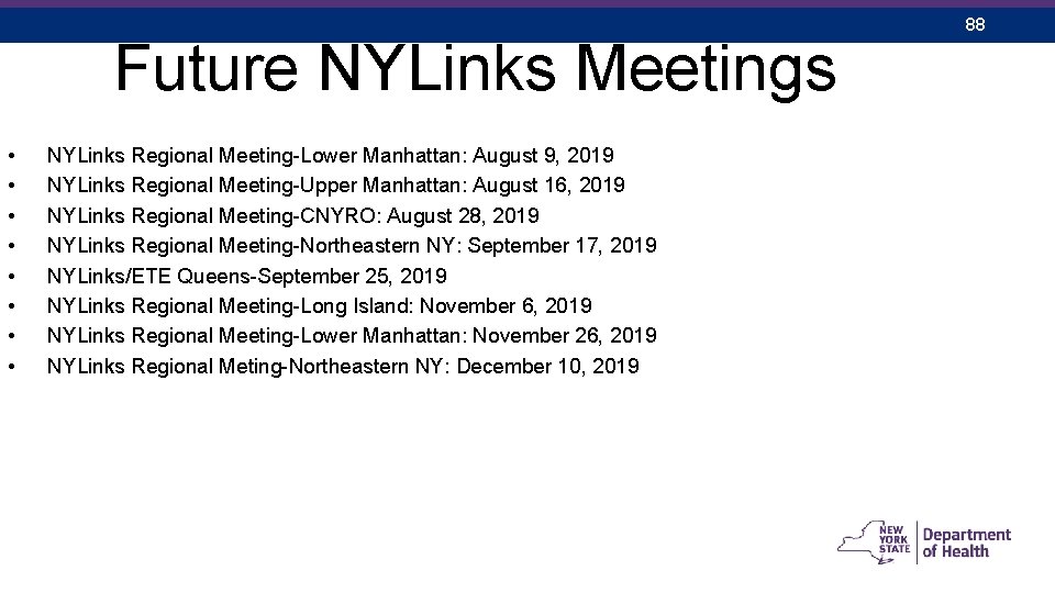 Future NYLinks Meetings • • NYLinks Regional Meeting-Lower Manhattan: August 9, 2019 NYLinks Regional