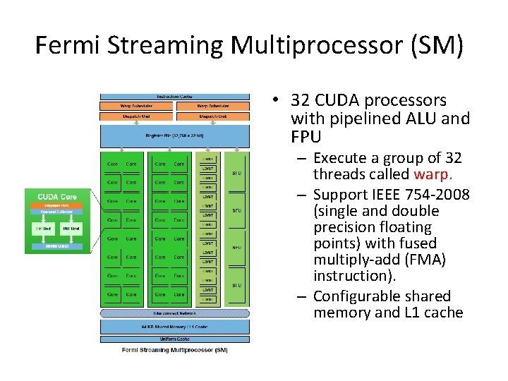 Fermi Streaming Multiprocessor (SM) • 32 CUDA processors with pipelined ALU and FPU –