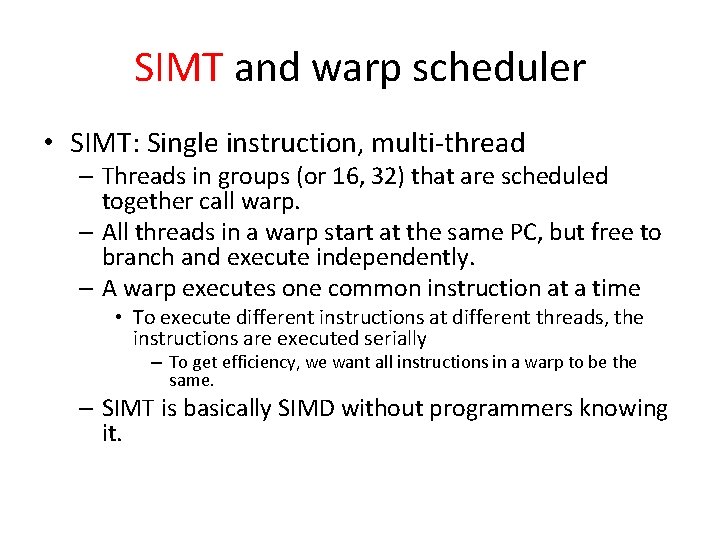 SIMT and warp scheduler • SIMT: Single instruction, multi-thread – Threads in groups (or