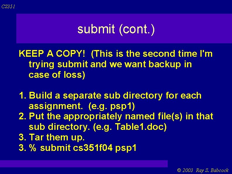 CS 351 submit (cont. ) KEEP A COPY! (This is the second time I'm CS 351 submit (cont. ) KEEP A COPY! (This is the second time I'm