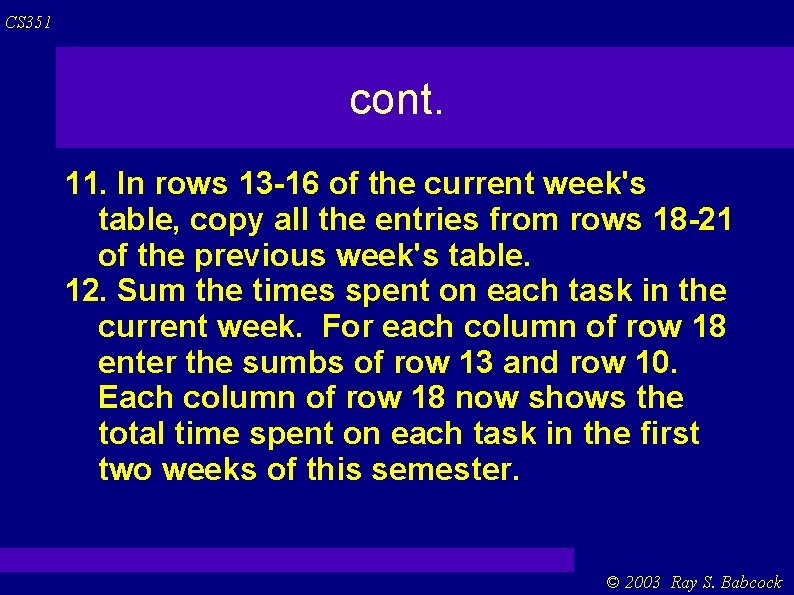 CS 351 cont. 11. In rows 13 -16 of the current week's table, copy CS 351 cont. 11. In rows 13 -16 of the current week's table, copy