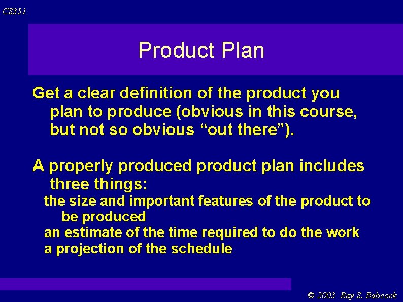 CS 351 Product Plan Get a clear definition of the product you plan to CS 351 Product Plan Get a clear definition of the product you plan to