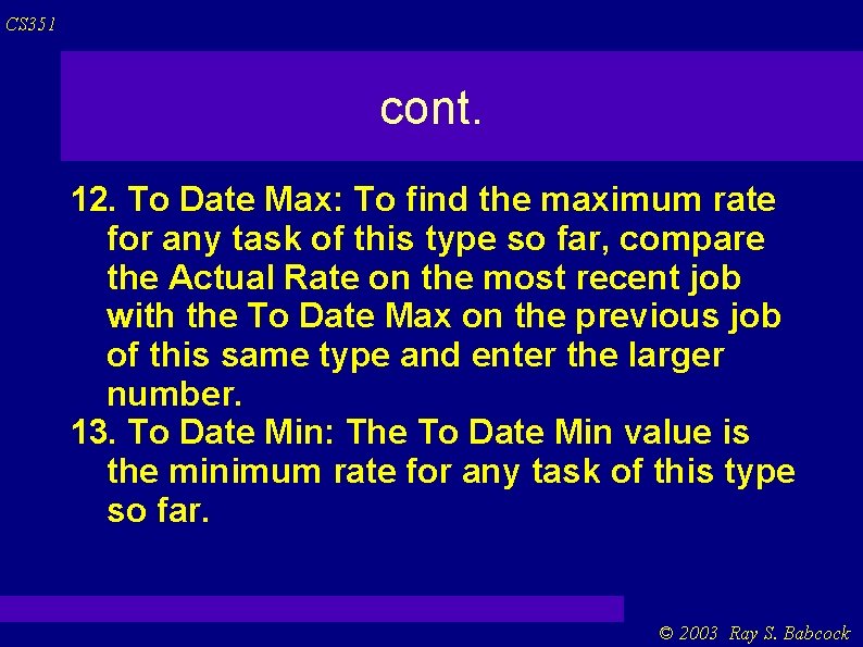 CS 351 cont. 12. To Date Max: To find the maximum rate for any CS 351 cont. 12. To Date Max: To find the maximum rate for any