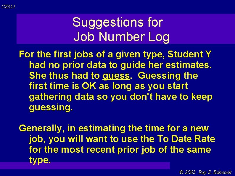 CS 351 Suggestions for Job Number Log For the first jobs of a given CS 351 Suggestions for Job Number Log For the first jobs of a given