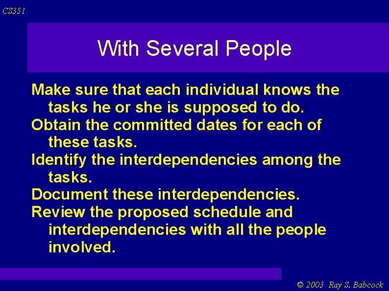 CS 351 With Several People Make sure that each individual knows the tasks he CS 351 With Several People Make sure that each individual knows the tasks he