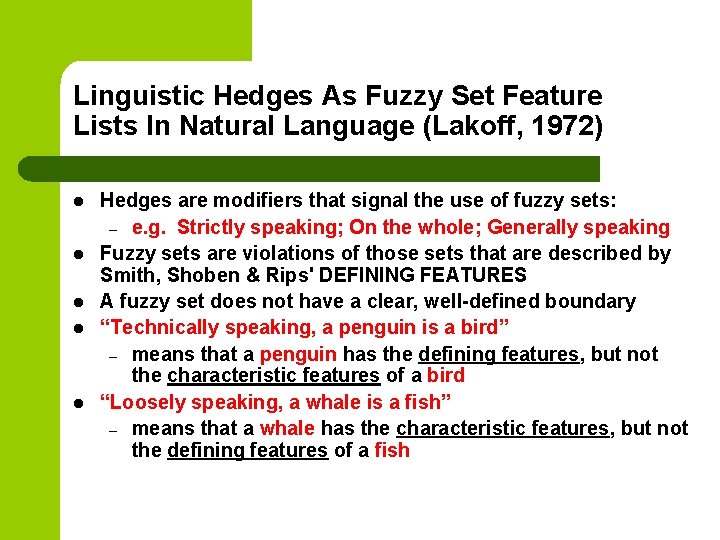 Linguistic Hedges As Fuzzy Set Feature Lists In Natural Language (Lakoff, 1972) l l