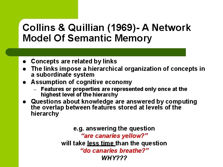 Collins & Quillian (1969)- A Network Model Of Semantic Memory l l l Concepts