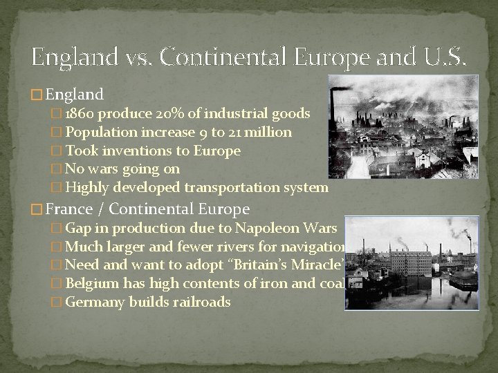 England vs. Continental Europe and U. S. � England � 1860 produce 20% of