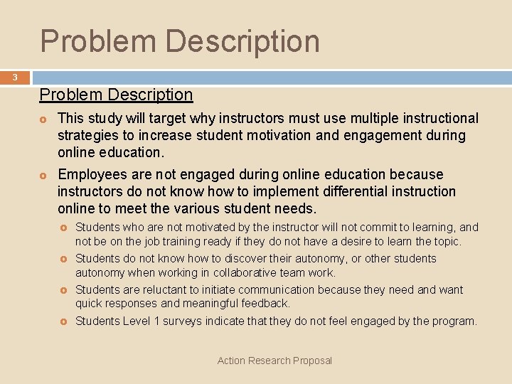 Problem Description 3 Problem Description £ £ This study will target why instructors must