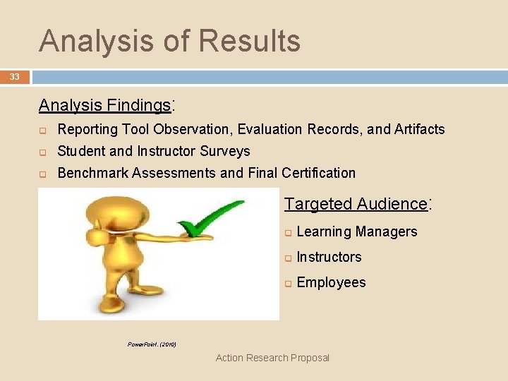 Analysis of Results 33 Analysis Findings: q Reporting Tool Observation, Evaluation Records, and Artifacts